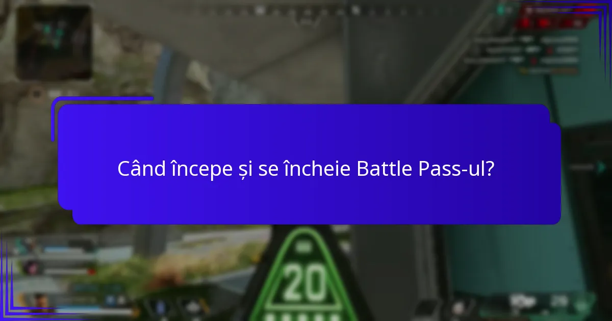 Când începe și se încheie Battle Pass-ul?