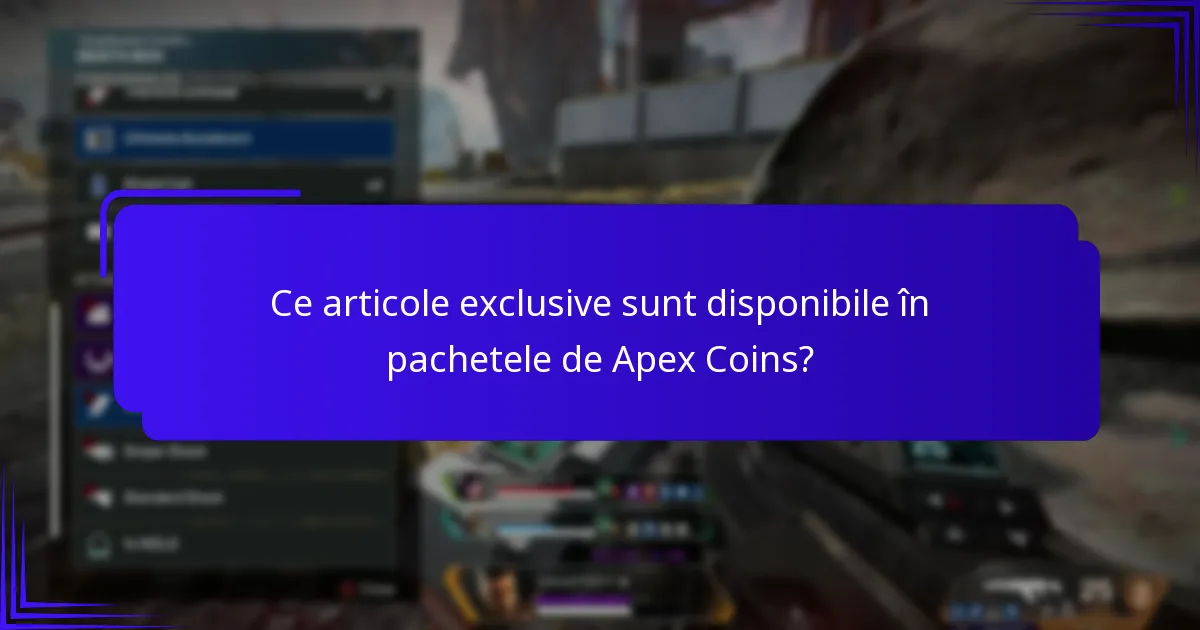 Ce articole exclusive sunt disponibile în pachetele de Apex Coins?