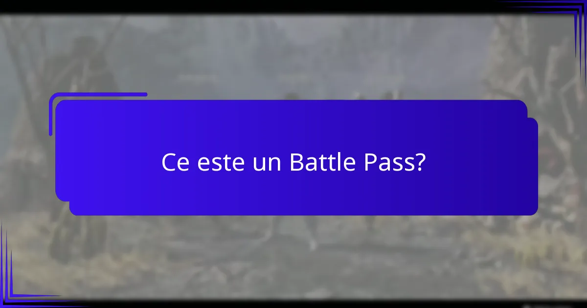 Cât timp este disponibil Battle Pass-ul?