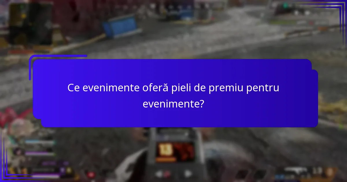 Cum să obții pieli de premiu pentru evenimente?
