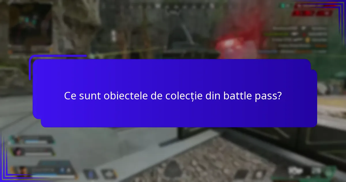 Care battle pass-uri oferă cele mai bune obiecte de colecție?
