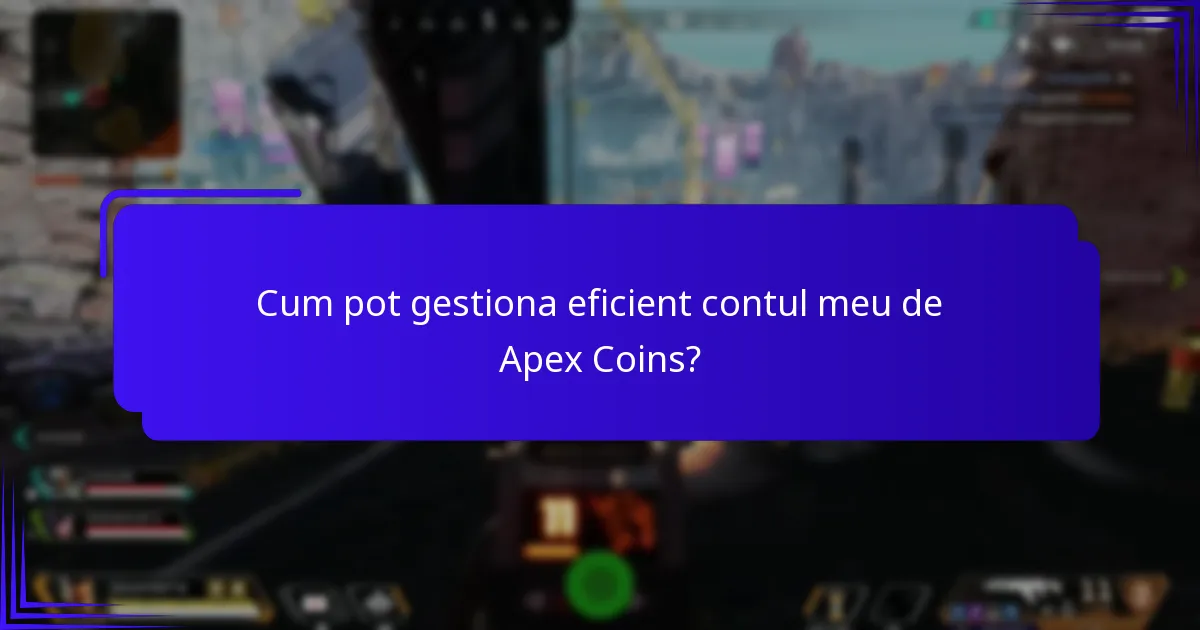 Care sunt capcanele comune în gestionarea Apex Coins?