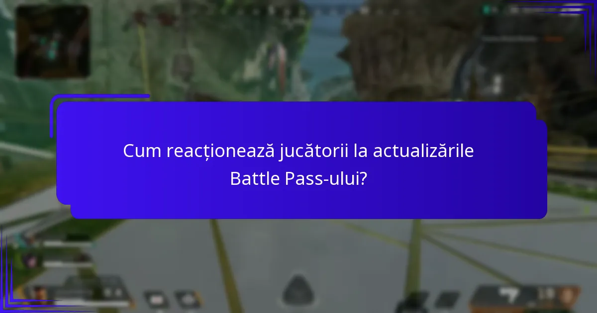 Cum se compară actualizările actuale ale Battle Pass-ului cu versiunile anterioare?